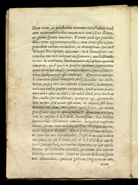 Sidereus nuncius magna, longeque admiralia spectacula pandens, suspiciendaque proponens vnicuique, praesertim verò philosophis, atque astronomis, quae à Galileo Galileo patritio Florentino ... nuper à se reperti beneficio sunt obseruata in lunae facie, fixis innumeris, Lacteo Circulo, stellis nebulosis, apprime verò in quatuor planetis circa Iouis stellam disparibus interuallis, atque periodis, celeritate mirabili circumuolutis; ... atque Medicea sidera nuncupandos decreuit