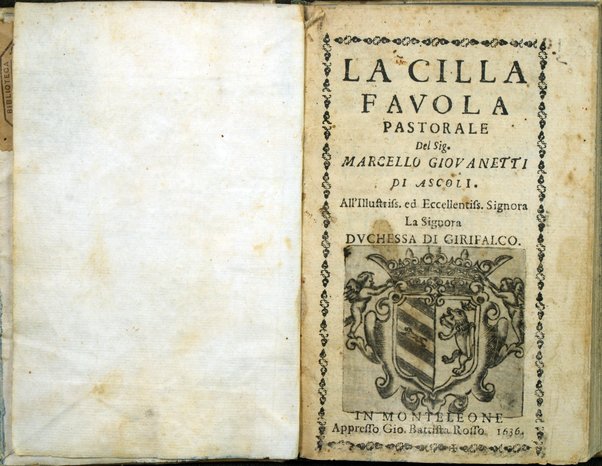 La Cilla fauola pastorale del sig. Marcello Giovanetti di Ascoli. All'illustriss. ed eccellentiss. signora la signora duchessa di Girifalco