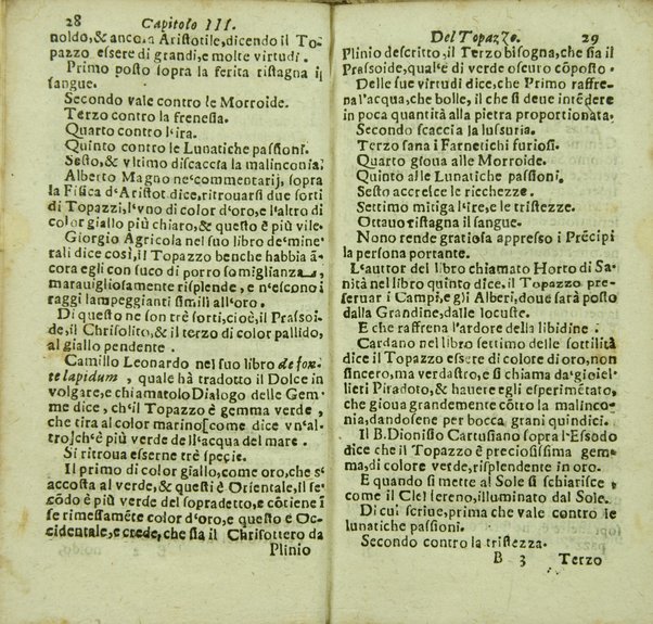 Tesoro delle gioie trattato curioso, nel quale si dichiara breuemente le virtù, qualità, e proprietà delle gioie, come perle, gemme, auori, ... e molt'altre cose più famose, e pregiate di tutti li diligentissimi scrittori antichi, ... lodate, stimate, e conosciute saluteuoli, e medicinali. Raccolto dall'Accademico Ardente Etereo. Reuisto, & accresciuto dall'Academico Cassinense Inquieto