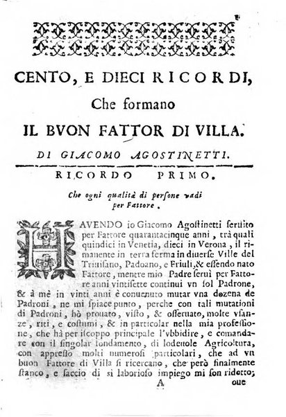 Cento, e dieci ricordi, che formano il buon fattor di villa di Giacomo Agostinetti. Ne' quali si tratta quello, e quanto deue sapere vn buon fattor di villa, ... Et in fine vna raccolta di rimedij per varie infermità di buoi, caualli, & altri animali. ...