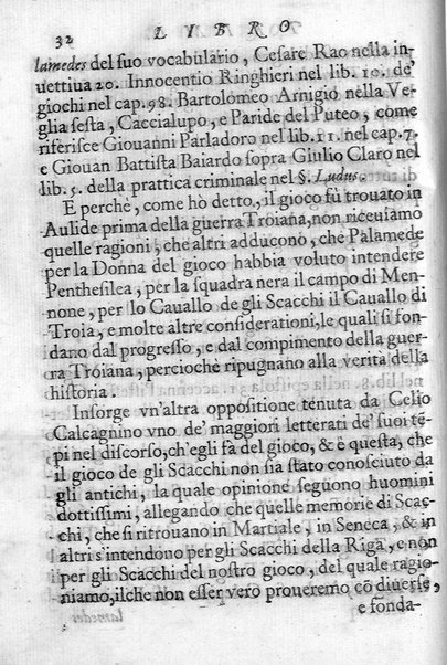 Il gioco de gli scacchi di D. Pietro Carrera diuiso in otto libri, ne' quali s'insegnano i precetti, le vscite, e i tratti posticci del gioco, e si discorre della vera origine di esso. Con due discorsi, l'vno del padre D. Gio. Battista Chèrubino, l'altro del dottor Mario Tortelli, opera non meno vtile a' professori del gioco, che diletteuole à gli studiosi per la varietà della eruditione cauata dalle tenebre dell'antichità. ...