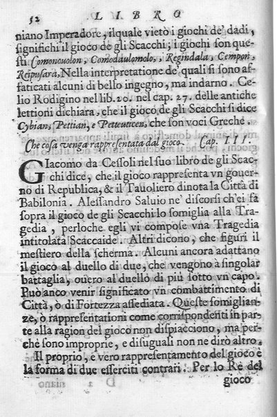 Il gioco de gli scacchi di D. Pietro Carrera diuiso in otto libri, ne' quali s'insegnano i precetti, le vscite, e i tratti posticci del gioco, e si discorre della vera origine di esso. Con due discorsi, l'vno del padre D. Gio. Battista Chèrubino, l'altro del dottor Mario Tortelli, opera non meno vtile a' professori del gioco, che diletteuole à gli studiosi per la varietà della eruditione cauata dalle tenebre dell'antichità. ...