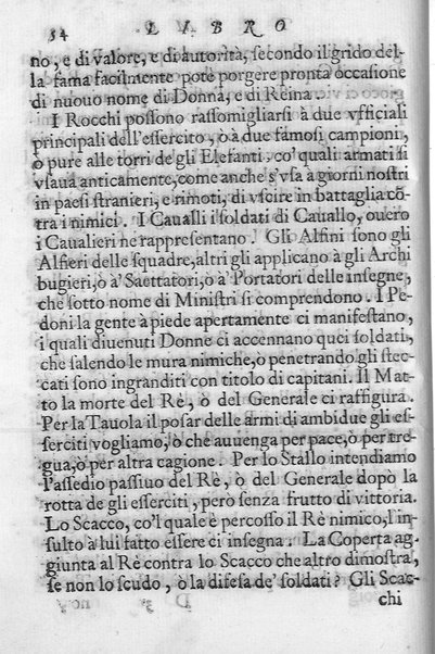Il gioco de gli scacchi di D. Pietro Carrera diuiso in otto libri, ne' quali s'insegnano i precetti, le vscite, e i tratti posticci del gioco, e si discorre della vera origine di esso. Con due discorsi, l'vno del padre D. Gio. Battista Chèrubino, l'altro del dottor Mario Tortelli, opera non meno vtile a' professori del gioco, che diletteuole à gli studiosi per la varietà della eruditione cauata dalle tenebre dell'antichità. ...