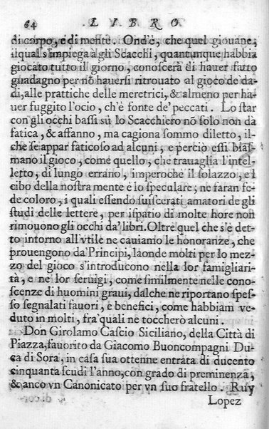 Il gioco de gli scacchi di D. Pietro Carrera diuiso in otto libri, ne' quali s'insegnano i precetti, le vscite, e i tratti posticci del gioco, e si discorre della vera origine di esso. Con due discorsi, l'vno del padre D. Gio. Battista Chèrubino, l'altro del dottor Mario Tortelli, opera non meno vtile a' professori del gioco, che diletteuole à gli studiosi per la varietà della eruditione cauata dalle tenebre dell'antichità. ...