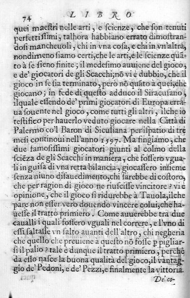 Il gioco de gli scacchi di D. Pietro Carrera diuiso in otto libri, ne' quali s'insegnano i precetti, le vscite, e i tratti posticci del gioco, e si discorre della vera origine di esso. Con due discorsi, l'vno del padre D. Gio. Battista Chèrubino, l'altro del dottor Mario Tortelli, opera non meno vtile a' professori del gioco, che diletteuole à gli studiosi per la varietà della eruditione cauata dalle tenebre dell'antichità. ...