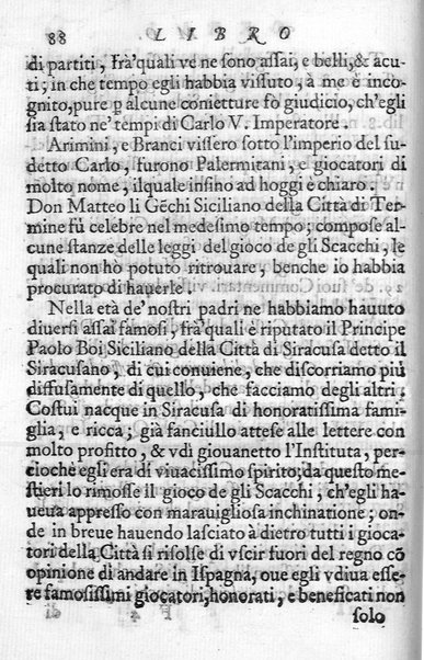 Il gioco de gli scacchi di D. Pietro Carrera diuiso in otto libri, ne' quali s'insegnano i precetti, le vscite, e i tratti posticci del gioco, e si discorre della vera origine di esso. Con due discorsi, l'vno del padre D. Gio. Battista Chèrubino, l'altro del dottor Mario Tortelli, opera non meno vtile a' professori del gioco, che diletteuole à gli studiosi per la varietà della eruditione cauata dalle tenebre dell'antichità. ...