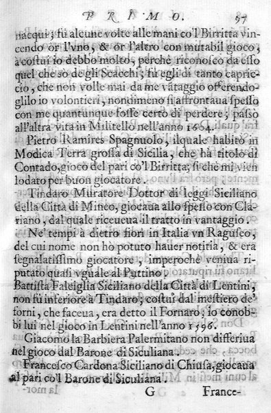 Il gioco de gli scacchi di D. Pietro Carrera diuiso in otto libri, ne' quali s'insegnano i precetti, le vscite, e i tratti posticci del gioco, e si discorre della vera origine di esso. Con due discorsi, l'vno del padre D. Gio. Battista Chèrubino, l'altro del dottor Mario Tortelli, opera non meno vtile a' professori del gioco, che diletteuole à gli studiosi per la varietà della eruditione cauata dalle tenebre dell'antichità. ...