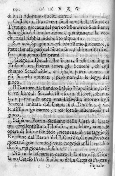 Il gioco de gli scacchi di D. Pietro Carrera diuiso in otto libri, ne' quali s'insegnano i precetti, le vscite, e i tratti posticci del gioco, e si discorre della vera origine di esso. Con due discorsi, l'vno del padre D. Gio. Battista Chèrubino, l'altro del dottor Mario Tortelli, opera non meno vtile a' professori del gioco, che diletteuole à gli studiosi per la varietà della eruditione cauata dalle tenebre dell'antichità. ...