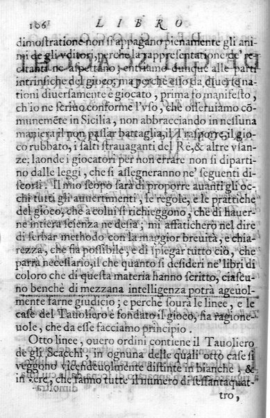 Il gioco de gli scacchi di D. Pietro Carrera diuiso in otto libri, ne' quali s'insegnano i precetti, le vscite, e i tratti posticci del gioco, e si discorre della vera origine di esso. Con due discorsi, l'vno del padre D. Gio. Battista Chèrubino, l'altro del dottor Mario Tortelli, opera non meno vtile a' professori del gioco, che diletteuole à gli studiosi per la varietà della eruditione cauata dalle tenebre dell'antichità. ...