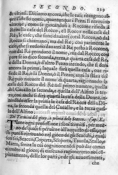 Il gioco de gli scacchi di D. Pietro Carrera diuiso in otto libri, ne' quali s'insegnano i precetti, le vscite, e i tratti posticci del gioco, e si discorre della vera origine di esso. Con due discorsi, l'vno del padre D. Gio. Battista Chèrubino, l'altro del dottor Mario Tortelli, opera non meno vtile a' professori del gioco, che diletteuole à gli studiosi per la varietà della eruditione cauata dalle tenebre dell'antichità. ...