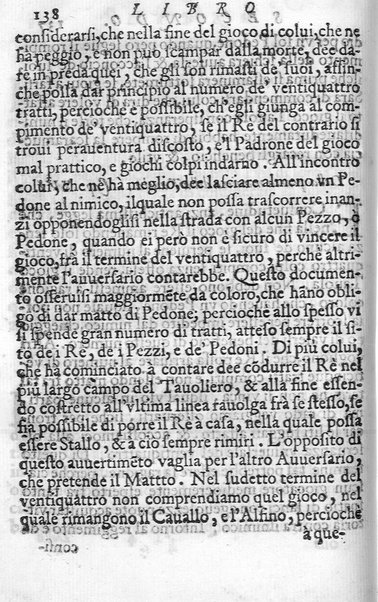 Il gioco de gli scacchi di D. Pietro Carrera diuiso in otto libri, ne' quali s'insegnano i precetti, le vscite, e i tratti posticci del gioco, e si discorre della vera origine di esso. Con due discorsi, l'vno del padre D. Gio. Battista Chèrubino, l'altro del dottor Mario Tortelli, opera non meno vtile a' professori del gioco, che diletteuole à gli studiosi per la varietà della eruditione cauata dalle tenebre dell'antichità. ...