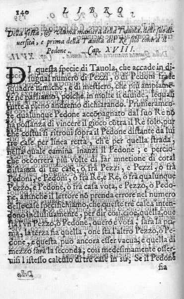 Il gioco de gli scacchi di D. Pietro Carrera diuiso in otto libri, ne' quali s'insegnano i precetti, le vscite, e i tratti posticci del gioco, e si discorre della vera origine di esso. Con due discorsi, l'vno del padre D. Gio. Battista Chèrubino, l'altro del dottor Mario Tortelli, opera non meno vtile a' professori del gioco, che diletteuole à gli studiosi per la varietà della eruditione cauata dalle tenebre dell'antichità. ...