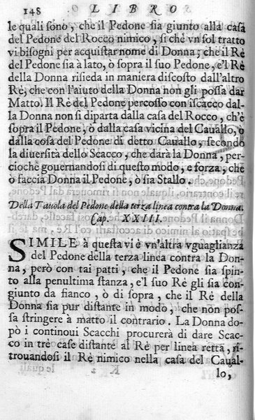 Il gioco de gli scacchi di D. Pietro Carrera diuiso in otto libri, ne' quali s'insegnano i precetti, le vscite, e i tratti posticci del gioco, e si discorre della vera origine di esso. Con due discorsi, l'vno del padre D. Gio. Battista Chèrubino, l'altro del dottor Mario Tortelli, opera non meno vtile a' professori del gioco, che diletteuole à gli studiosi per la varietà della eruditione cauata dalle tenebre dell'antichità. ...