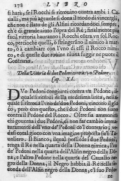 Il gioco de gli scacchi di D. Pietro Carrera diuiso in otto libri, ne' quali s'insegnano i precetti, le vscite, e i tratti posticci del gioco, e si discorre della vera origine di esso. Con due discorsi, l'vno del padre D. Gio. Battista Chèrubino, l'altro del dottor Mario Tortelli, opera non meno vtile a' professori del gioco, che diletteuole à gli studiosi per la varietà della eruditione cauata dalle tenebre dell'antichità. ...