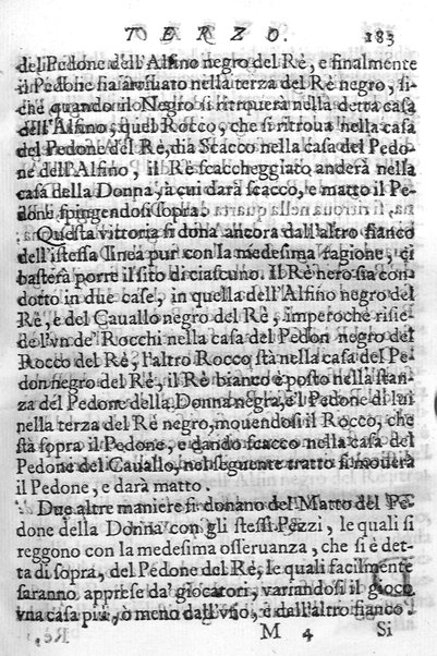 Il gioco de gli scacchi di D. Pietro Carrera diuiso in otto libri, ne' quali s'insegnano i precetti, le vscite, e i tratti posticci del gioco, e si discorre della vera origine di esso. Con due discorsi, l'vno del padre D. Gio. Battista Chèrubino, l'altro del dottor Mario Tortelli, opera non meno vtile a' professori del gioco, che diletteuole à gli studiosi per la varietà della eruditione cauata dalle tenebre dell'antichità. ...