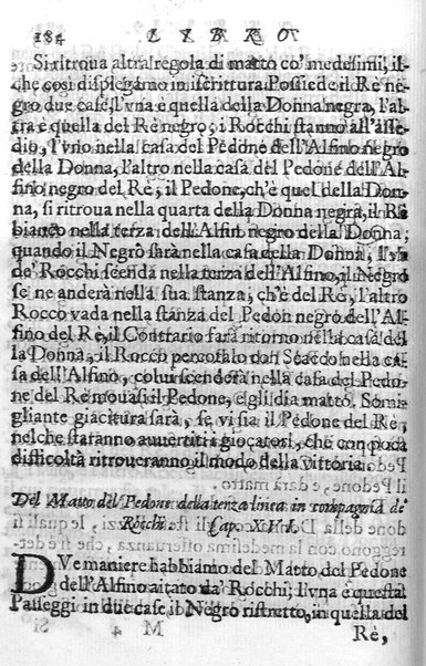 Il gioco de gli scacchi di D. Pietro Carrera diuiso in otto libri, ne' quali s'insegnano i precetti, le vscite, e i tratti posticci del gioco, e si discorre della vera origine di esso. Con due discorsi, l'vno del padre D. Gio. Battista Chèrubino, l'altro del dottor Mario Tortelli, opera non meno vtile a' professori del gioco, che diletteuole à gli studiosi per la varietà della eruditione cauata dalle tenebre dell'antichità. ...