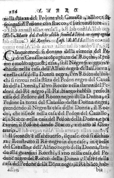 Il gioco de gli scacchi di D. Pietro Carrera diuiso in otto libri, ne' quali s'insegnano i precetti, le vscite, e i tratti posticci del gioco, e si discorre della vera origine di esso. Con due discorsi, l'vno del padre D. Gio. Battista Chèrubino, l'altro del dottor Mario Tortelli, opera non meno vtile a' professori del gioco, che diletteuole à gli studiosi per la varietà della eruditione cauata dalle tenebre dell'antichità. ...