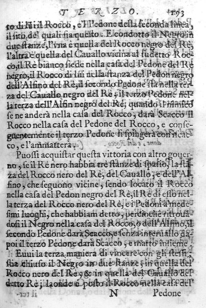 Il gioco de gli scacchi di D. Pietro Carrera diuiso in otto libri, ne' quali s'insegnano i precetti, le vscite, e i tratti posticci del gioco, e si discorre della vera origine di esso. Con due discorsi, l'vno del padre D. Gio. Battista Chèrubino, l'altro del dottor Mario Tortelli, opera non meno vtile a' professori del gioco, che diletteuole à gli studiosi per la varietà della eruditione cauata dalle tenebre dell'antichità. ...