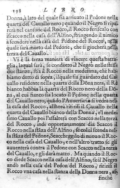 Il gioco de gli scacchi di D. Pietro Carrera diuiso in otto libri, ne' quali s'insegnano i precetti, le vscite, e i tratti posticci del gioco, e si discorre della vera origine di esso. Con due discorsi, l'vno del padre D. Gio. Battista Chèrubino, l'altro del dottor Mario Tortelli, opera non meno vtile a' professori del gioco, che diletteuole à gli studiosi per la varietà della eruditione cauata dalle tenebre dell'antichità. ...