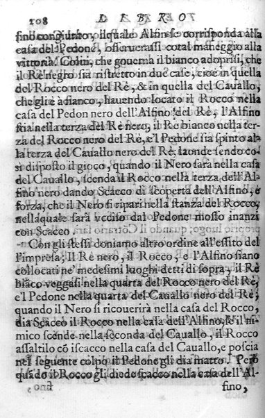 Il gioco de gli scacchi di D. Pietro Carrera diuiso in otto libri, ne' quali s'insegnano i precetti, le vscite, e i tratti posticci del gioco, e si discorre della vera origine di esso. Con due discorsi, l'vno del padre D. Gio. Battista Chèrubino, l'altro del dottor Mario Tortelli, opera non meno vtile a' professori del gioco, che diletteuole à gli studiosi per la varietà della eruditione cauata dalle tenebre dell'antichità. ...