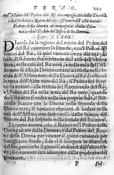 Il gioco de gli scacchi di D. Pietro Carrera diuiso in otto libri, ne' quali s'insegnano i precetti, le vscite, e i tratti posticci del gioco, e si discorre della vera origine di esso. Con due discorsi, l'vno del padre D. Gio. Battista Chèrubino, l'altro del dottor Mario Tortelli, opera non meno vtile a' professori del gioco, che diletteuole à gli studiosi per la varietà della eruditione cauata dalle tenebre dell'antichità. ...