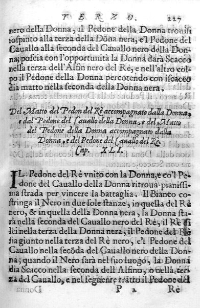 Il gioco de gli scacchi di D. Pietro Carrera diuiso in otto libri, ne' quali s'insegnano i precetti, le vscite, e i tratti posticci del gioco, e si discorre della vera origine di esso. Con due discorsi, l'vno del padre D. Gio. Battista Chèrubino, l'altro del dottor Mario Tortelli, opera non meno vtile a' professori del gioco, che diletteuole à gli studiosi per la varietà della eruditione cauata dalle tenebre dell'antichità. ...