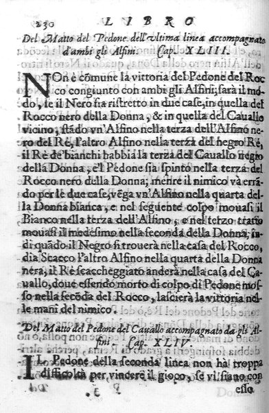 Il gioco de gli scacchi di D. Pietro Carrera diuiso in otto libri, ne' quali s'insegnano i precetti, le vscite, e i tratti posticci del gioco, e si discorre della vera origine di esso. Con due discorsi, l'vno del padre D. Gio. Battista Chèrubino, l'altro del dottor Mario Tortelli, opera non meno vtile a' professori del gioco, che diletteuole à gli studiosi per la varietà della eruditione cauata dalle tenebre dell'antichità. ...