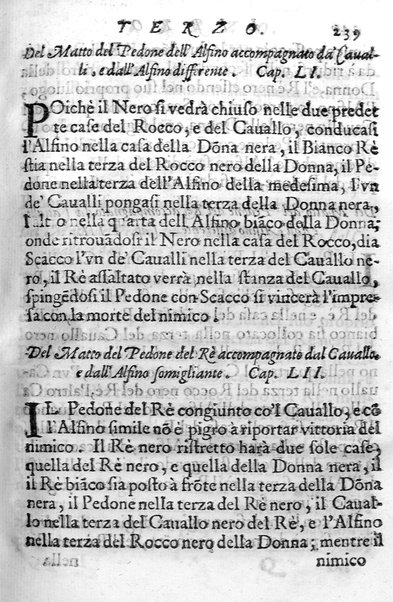 Il gioco de gli scacchi di D. Pietro Carrera diuiso in otto libri, ne' quali s'insegnano i precetti, le vscite, e i tratti posticci del gioco, e si discorre della vera origine di esso. Con due discorsi, l'vno del padre D. Gio. Battista Chèrubino, l'altro del dottor Mario Tortelli, opera non meno vtile a' professori del gioco, che diletteuole à gli studiosi per la varietà della eruditione cauata dalle tenebre dell'antichità. ...