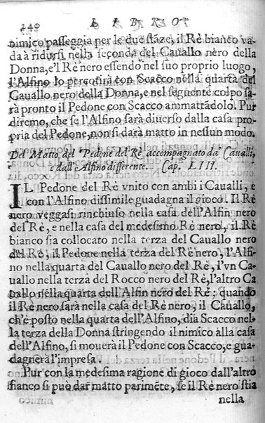 Il gioco de gli scacchi di D. Pietro Carrera diuiso in otto libri, ne' quali s'insegnano i precetti, le vscite, e i tratti posticci del gioco, e si discorre della vera origine di esso. Con due discorsi, l'vno del padre D. Gio. Battista Chèrubino, l'altro del dottor Mario Tortelli, opera non meno vtile a' professori del gioco, che diletteuole à gli studiosi per la varietà della eruditione cauata dalle tenebre dell'antichità. ...