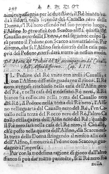 Il gioco de gli scacchi di D. Pietro Carrera diuiso in otto libri, ne' quali s'insegnano i precetti, le vscite, e i tratti posticci del gioco, e si discorre della vera origine di esso. Con due discorsi, l'vno del padre D. Gio. Battista Chèrubino, l'altro del dottor Mario Tortelli, opera non meno vtile a' professori del gioco, che diletteuole à gli studiosi per la varietà della eruditione cauata dalle tenebre dell'antichità. ...