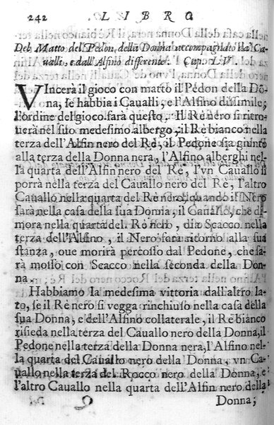 Il gioco de gli scacchi di D. Pietro Carrera diuiso in otto libri, ne' quali s'insegnano i precetti, le vscite, e i tratti posticci del gioco, e si discorre della vera origine di esso. Con due discorsi, l'vno del padre D. Gio. Battista Chèrubino, l'altro del dottor Mario Tortelli, opera non meno vtile a' professori del gioco, che diletteuole à gli studiosi per la varietà della eruditione cauata dalle tenebre dell'antichità. ...