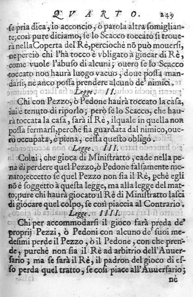 Il gioco de gli scacchi di D. Pietro Carrera diuiso in otto libri, ne' quali s'insegnano i precetti, le vscite, e i tratti posticci del gioco, e si discorre della vera origine di esso. Con due discorsi, l'vno del padre D. Gio. Battista Chèrubino, l'altro del dottor Mario Tortelli, opera non meno vtile a' professori del gioco, che diletteuole à gli studiosi per la varietà della eruditione cauata dalle tenebre dell'antichità. ...