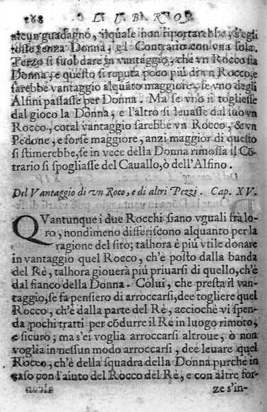 Il gioco de gli scacchi di D. Pietro Carrera diuiso in otto libri, ne' quali s'insegnano i precetti, le vscite, e i tratti posticci del gioco, e si discorre della vera origine di esso. Con due discorsi, l'vno del padre D. Gio. Battista Chèrubino, l'altro del dottor Mario Tortelli, opera non meno vtile a' professori del gioco, che diletteuole à gli studiosi per la varietà della eruditione cauata dalle tenebre dell'antichità. ...