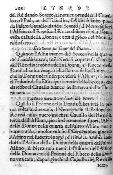 Il gioco de gli scacchi di D. Pietro Carrera diuiso in otto libri, ne' quali s'insegnano i precetti, le vscite, e i tratti posticci del gioco, e si discorre della vera origine di esso. Con due discorsi, l'vno del padre D. Gio. Battista Chèrubino, l'altro del dottor Mario Tortelli, opera non meno vtile a' professori del gioco, che diletteuole à gli studiosi per la varietà della eruditione cauata dalle tenebre dell'antichità. ...