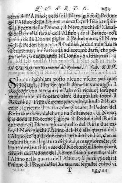 Il gioco de gli scacchi di D. Pietro Carrera diuiso in otto libri, ne' quali s'insegnano i precetti, le vscite, e i tratti posticci del gioco, e si discorre della vera origine di esso. Con due discorsi, l'vno del padre D. Gio. Battista Chèrubino, l'altro del dottor Mario Tortelli, opera non meno vtile a' professori del gioco, che diletteuole à gli studiosi per la varietà della eruditione cauata dalle tenebre dell'antichità. ...