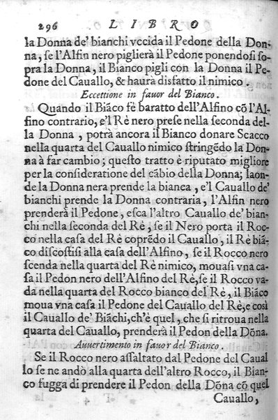 Il gioco de gli scacchi di D. Pietro Carrera diuiso in otto libri, ne' quali s'insegnano i precetti, le vscite, e i tratti posticci del gioco, e si discorre della vera origine di esso. Con due discorsi, l'vno del padre D. Gio. Battista Chèrubino, l'altro del dottor Mario Tortelli, opera non meno vtile a' professori del gioco, che diletteuole à gli studiosi per la varietà della eruditione cauata dalle tenebre dell'antichità. ...