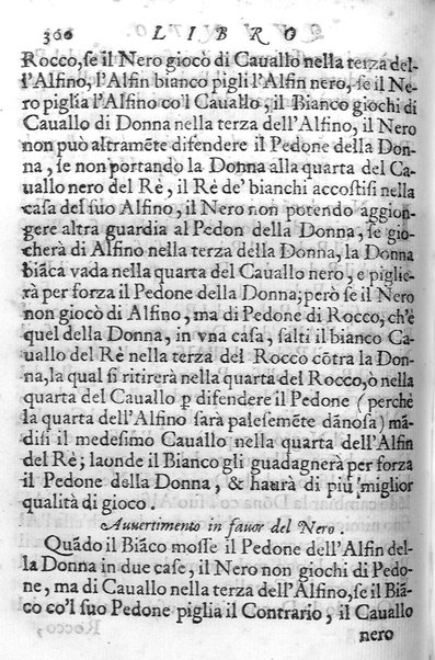 Il gioco de gli scacchi di D. Pietro Carrera diuiso in otto libri, ne' quali s'insegnano i precetti, le vscite, e i tratti posticci del gioco, e si discorre della vera origine di esso. Con due discorsi, l'vno del padre D. Gio. Battista Chèrubino, l'altro del dottor Mario Tortelli, opera non meno vtile a' professori del gioco, che diletteuole à gli studiosi per la varietà della eruditione cauata dalle tenebre dell'antichità. ...