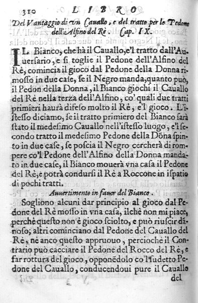 Il gioco de gli scacchi di D. Pietro Carrera diuiso in otto libri, ne' quali s'insegnano i precetti, le vscite, e i tratti posticci del gioco, e si discorre della vera origine di esso. Con due discorsi, l'vno del padre D. Gio. Battista Chèrubino, l'altro del dottor Mario Tortelli, opera non meno vtile a' professori del gioco, che diletteuole à gli studiosi per la varietà della eruditione cauata dalle tenebre dell'antichità. ...