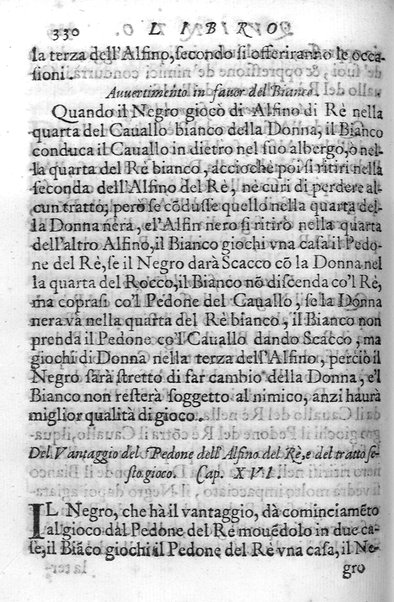 Il gioco de gli scacchi di D. Pietro Carrera diuiso in otto libri, ne' quali s'insegnano i precetti, le vscite, e i tratti posticci del gioco, e si discorre della vera origine di esso. Con due discorsi, l'vno del padre D. Gio. Battista Chèrubino, l'altro del dottor Mario Tortelli, opera non meno vtile a' professori del gioco, che diletteuole à gli studiosi per la varietà della eruditione cauata dalle tenebre dell'antichità. ...