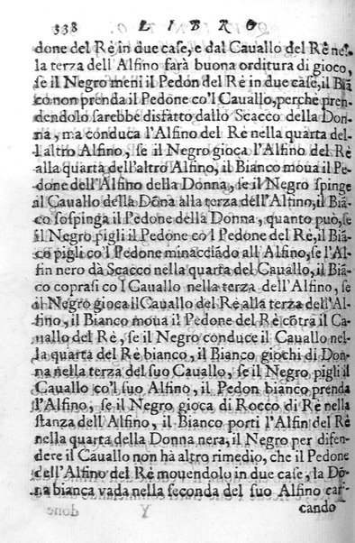 Il gioco de gli scacchi di D. Pietro Carrera diuiso in otto libri, ne' quali s'insegnano i precetti, le vscite, e i tratti posticci del gioco, e si discorre della vera origine di esso. Con due discorsi, l'vno del padre D. Gio. Battista Chèrubino, l'altro del dottor Mario Tortelli, opera non meno vtile a' professori del gioco, che diletteuole à gli studiosi per la varietà della eruditione cauata dalle tenebre dell'antichità. ...