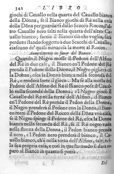 Il gioco de gli scacchi di D. Pietro Carrera diuiso in otto libri, ne' quali s'insegnano i precetti, le vscite, e i tratti posticci del gioco, e si discorre della vera origine di esso. Con due discorsi, l'vno del padre D. Gio. Battista Chèrubino, l'altro del dottor Mario Tortelli, opera non meno vtile a' professori del gioco, che diletteuole à gli studiosi per la varietà della eruditione cauata dalle tenebre dell'antichità. ...