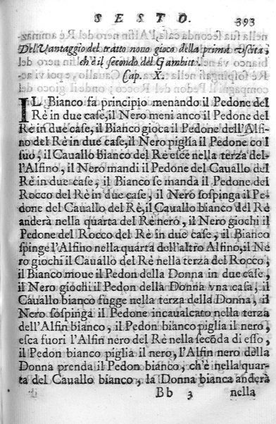 Il gioco de gli scacchi di D. Pietro Carrera diuiso in otto libri, ne' quali s'insegnano i precetti, le vscite, e i tratti posticci del gioco, e si discorre della vera origine di esso. Con due discorsi, l'vno del padre D. Gio. Battista Chèrubino, l'altro del dottor Mario Tortelli, opera non meno vtile a' professori del gioco, che diletteuole à gli studiosi per la varietà della eruditione cauata dalle tenebre dell'antichità. ...
