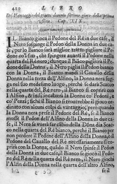Il gioco de gli scacchi di D. Pietro Carrera diuiso in otto libri, ne' quali s'insegnano i precetti, le vscite, e i tratti posticci del gioco, e si discorre della vera origine di esso. Con due discorsi, l'vno del padre D. Gio. Battista Chèrubino, l'altro del dottor Mario Tortelli, opera non meno vtile a' professori del gioco, che diletteuole à gli studiosi per la varietà della eruditione cauata dalle tenebre dell'antichità. ...