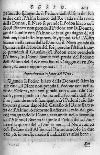 Il gioco de gli scacchi di D. Pietro Carrera diuiso in otto libri, ne' quali s'insegnano i precetti, le vscite, e i tratti posticci del gioco, e si discorre della vera origine di esso. Con due discorsi, l'vno del padre D. Gio. Battista Chèrubino, l'altro del dottor Mario Tortelli, opera non meno vtile a' professori del gioco, che diletteuole à gli studiosi per la varietà della eruditione cauata dalle tenebre dell'antichità. ...