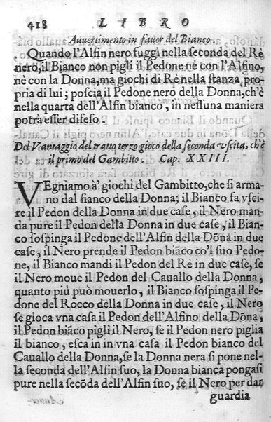 Il gioco de gli scacchi di D. Pietro Carrera diuiso in otto libri, ne' quali s'insegnano i precetti, le vscite, e i tratti posticci del gioco, e si discorre della vera origine di esso. Con due discorsi, l'vno del padre D. Gio. Battista Chèrubino, l'altro del dottor Mario Tortelli, opera non meno vtile a' professori del gioco, che diletteuole à gli studiosi per la varietà della eruditione cauata dalle tenebre dell'antichità. ...