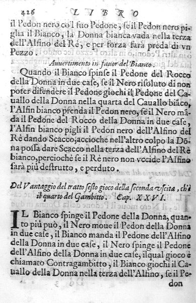 Il gioco de gli scacchi di D. Pietro Carrera diuiso in otto libri, ne' quali s'insegnano i precetti, le vscite, e i tratti posticci del gioco, e si discorre della vera origine di esso. Con due discorsi, l'vno del padre D. Gio. Battista Chèrubino, l'altro del dottor Mario Tortelli, opera non meno vtile a' professori del gioco, che diletteuole à gli studiosi per la varietà della eruditione cauata dalle tenebre dell'antichità. ...