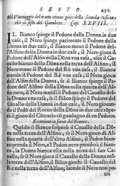 Il gioco de gli scacchi di D. Pietro Carrera diuiso in otto libri, ne' quali s'insegnano i precetti, le vscite, e i tratti posticci del gioco, e si discorre della vera origine di esso. Con due discorsi, l'vno del padre D. Gio. Battista Chèrubino, l'altro del dottor Mario Tortelli, opera non meno vtile a' professori del gioco, che diletteuole à gli studiosi per la varietà della eruditione cauata dalle tenebre dell'antichità. ...