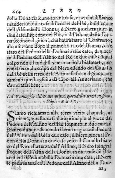 Il gioco de gli scacchi di D. Pietro Carrera diuiso in otto libri, ne' quali s'insegnano i precetti, le vscite, e i tratti posticci del gioco, e si discorre della vera origine di esso. Con due discorsi, l'vno del padre D. Gio. Battista Chèrubino, l'altro del dottor Mario Tortelli, opera non meno vtile a' professori del gioco, che diletteuole à gli studiosi per la varietà della eruditione cauata dalle tenebre dell'antichità. ...