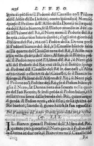 Il gioco de gli scacchi di D. Pietro Carrera diuiso in otto libri, ne' quali s'insegnano i precetti, le vscite, e i tratti posticci del gioco, e si discorre della vera origine di esso. Con due discorsi, l'vno del padre D. Gio. Battista Chèrubino, l'altro del dottor Mario Tortelli, opera non meno vtile a' professori del gioco, che diletteuole à gli studiosi per la varietà della eruditione cauata dalle tenebre dell'antichità. ...