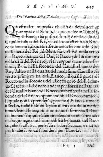 Il gioco de gli scacchi di D. Pietro Carrera diuiso in otto libri, ne' quali s'insegnano i precetti, le vscite, e i tratti posticci del gioco, e si discorre della vera origine di esso. Con due discorsi, l'vno del padre D. Gio. Battista Chèrubino, l'altro del dottor Mario Tortelli, opera non meno vtile a' professori del gioco, che diletteuole à gli studiosi per la varietà della eruditione cauata dalle tenebre dell'antichità. ...